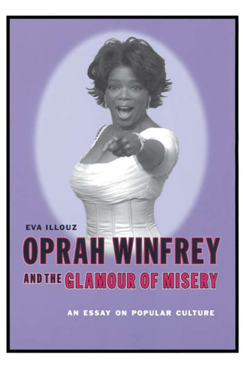 Book cover of Oprah Winfrey and the Glamour of Misery: An Essay on Popular Culture