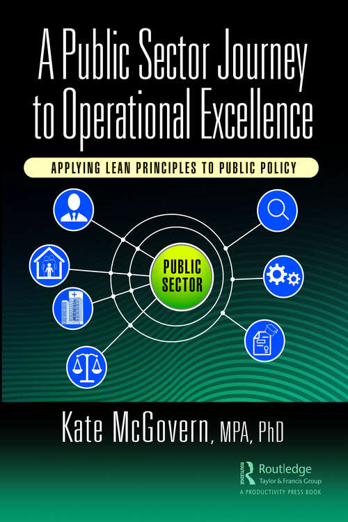 Book cover of A Public Sector Journey to Operational Excellence: Applying Lean Principles to Public Policy