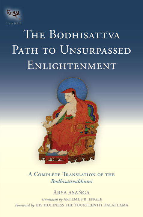 Book cover of The Bodhisattva Path to Unsurpassed Enlightenment: A Complete Translation of the Bodhisattvabhumi