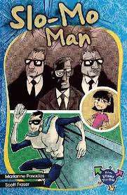 Book cover of Slo-Mo Man (Into Reading, Level O #13)