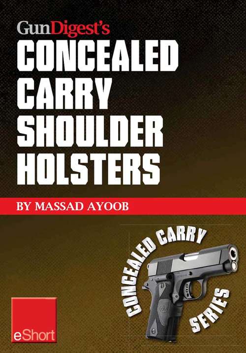 Book cover of Gun Digest's Concealed Carry Shoulder Holsters eShort