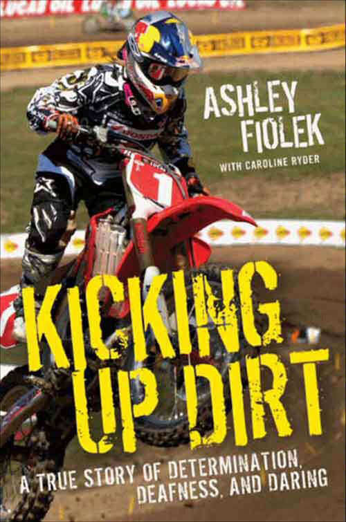 Book cover of Kicking Up Dirt: A True Story of Determination, Deafness, and Daring