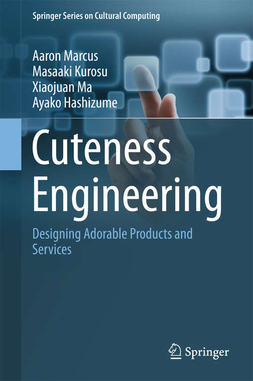 Cuteness Engineering: Designing Adorable Products and Services (Springer Series on Cultural Computing)