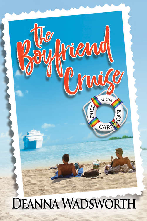 Book cover of The Boyfriend Cruise (Pride of the Caribbean #1)