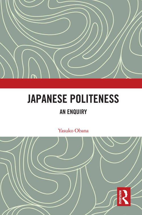 Book cover of Japanese Politeness: An Enquiry