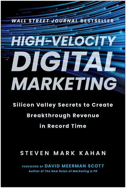 Book cover of High-Velocity Digital Marketing: Silicon Valley Secrets to Create Breakthrough Revenue in Record Time