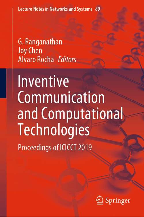 Inventive Communication and Computational Technologies: Proceedings of ICICCT 2019 (Lecture Notes in Networks and Systems #89)