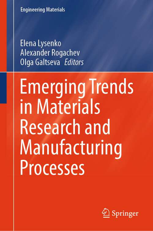 Book cover of Emerging Trends in Materials Research and Manufacturing Processes (1st ed. 2023) (Engineering Materials)