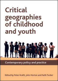 Critical Geographies of Childhood and Youth: Contemporary Policy and Practice