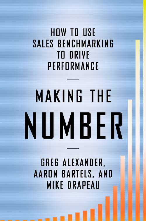 Book cover of Making the Number: How to Use Sales Benchmarking to Drive Performance