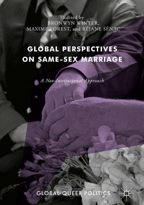 Global Perspectives on Same-Sex Marriage: A Neo-Institutional Approach (Global Queer Politics)