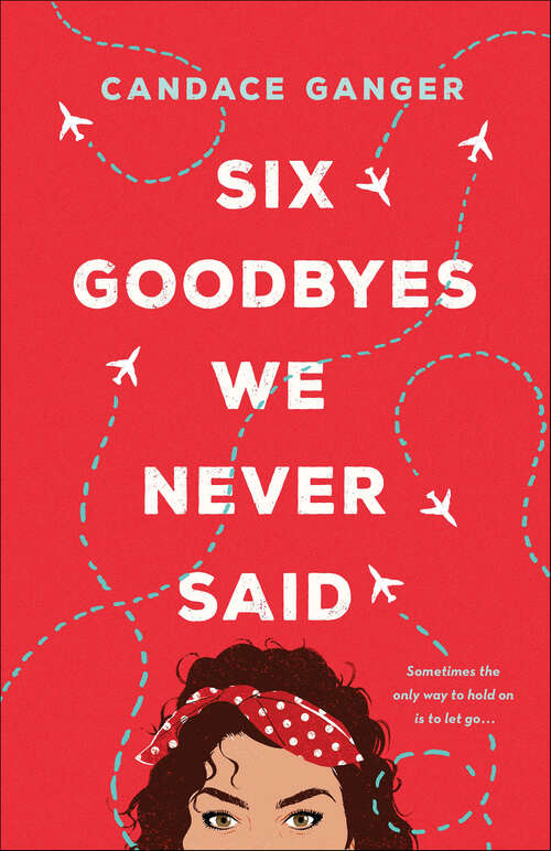 Book cover of Six Goodbyes We Never Said