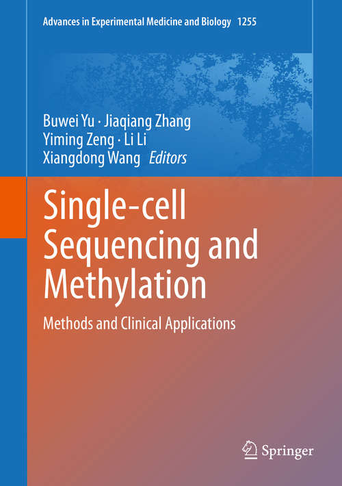 Single-cell Sequencing and Methylation: Methods and Clinical Applications (Advances in Experimental Medicine and Biology #1255)