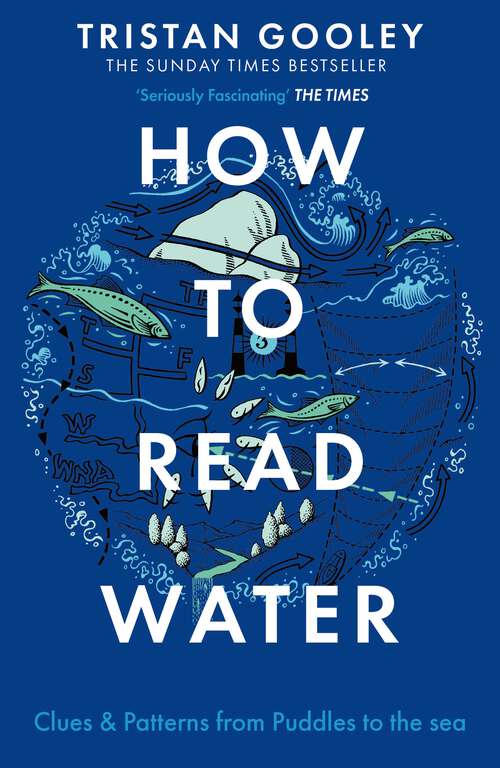 Book cover of How To Read Water: Clues & Patterns from Puddles to the Sea (Natural Navigation Ser.)