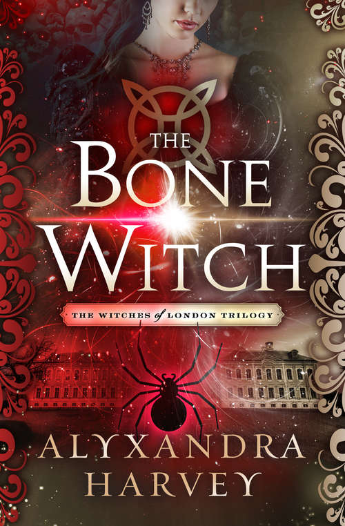 Book cover of The Bone Witch: The Secret Witch, The Whisper Witch, And The Bone Witch (Digital Original) (The Witches of London Trilogy #3)