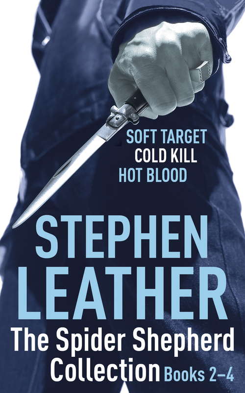 Book cover of The Spider Shepherd Collection 2-4: Soft Target, Cold Kill, Hot Blood