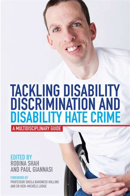 Tackling Disability Discrimination and Disability Hate Crime: A Multidisciplinary Guide