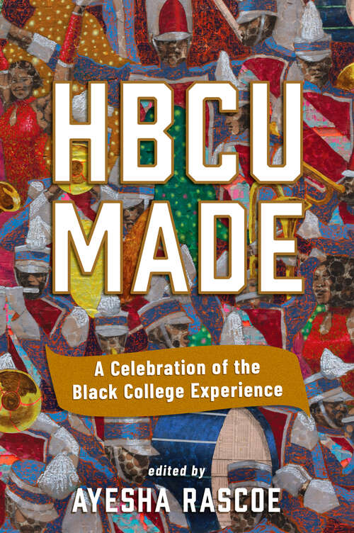 Book cover of HBCU Made: A Celebration of the Black College Experience