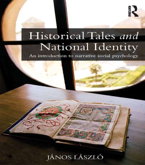 Historical Tales and National Identity: An introduction to narrative social psychology