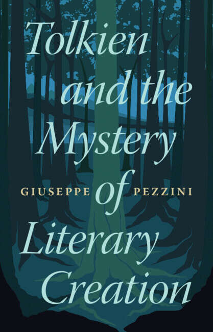 Book cover of Tolkien and the Mystery of Literary Creation