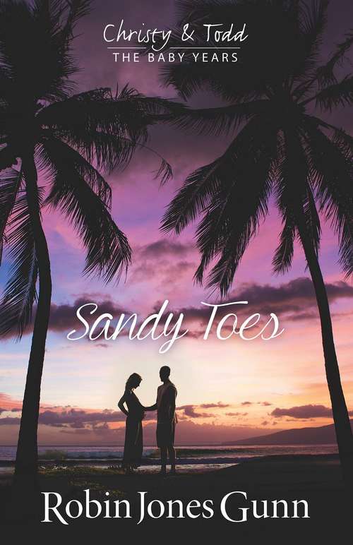 Book cover of Sandy Toes: Christy And Todd (The Baby Years #1)