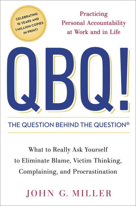 Book cover of QBQ! The Question Behind the Question®