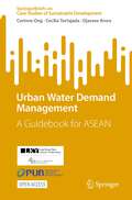 Urban Water Demand Management: A Guidebook for ASEAN (SpringerBriefs on Case Studies of Sustainable Development)