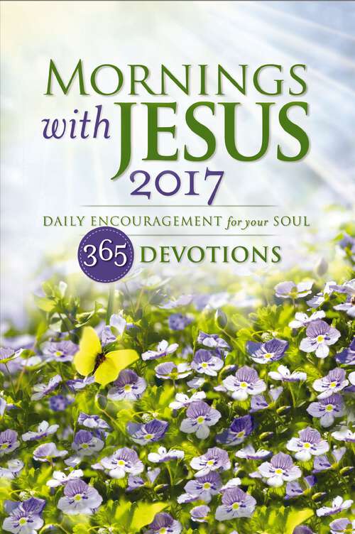 Book cover of Mornings with Jesus 2017: Daily Encouragement for Your Soul