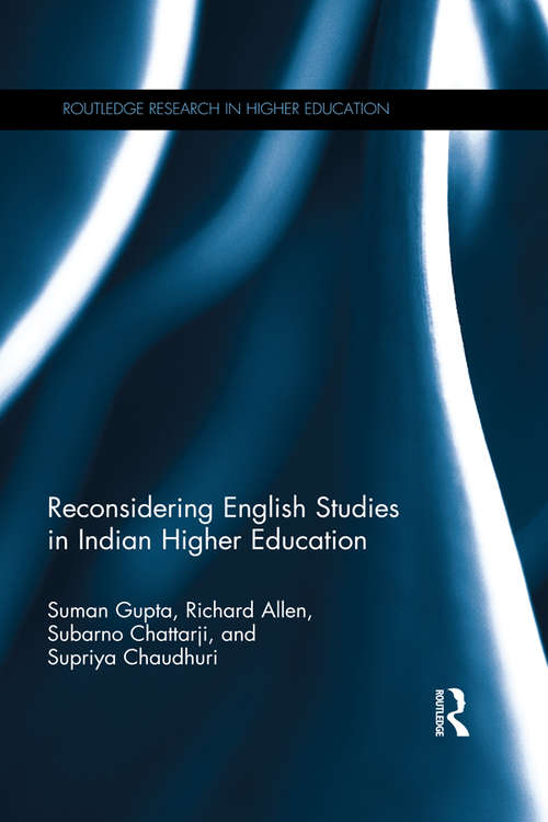 Reconsidering English Studies in Indian Higher Education (Routledge Research in Higher Education)