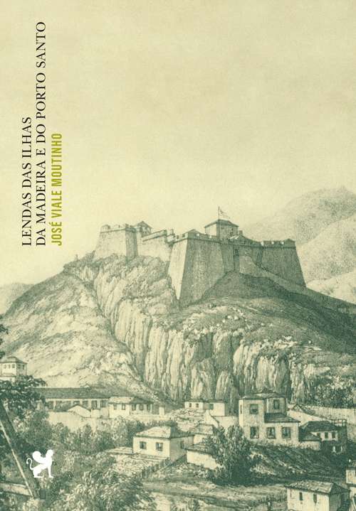Book cover of Lendas das Ilhas da Madeira e do Porto Santo