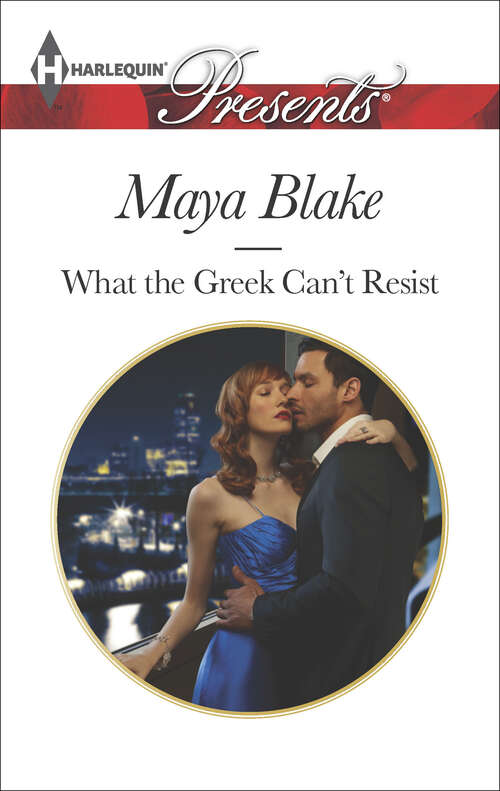 Book cover of What the Greek Can't Resist (The Untamable Greeks #2)