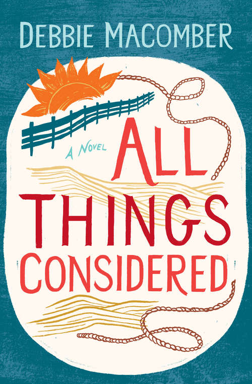 Book cover of All Things Considered: A Novel (Debbie Macomber Classics)