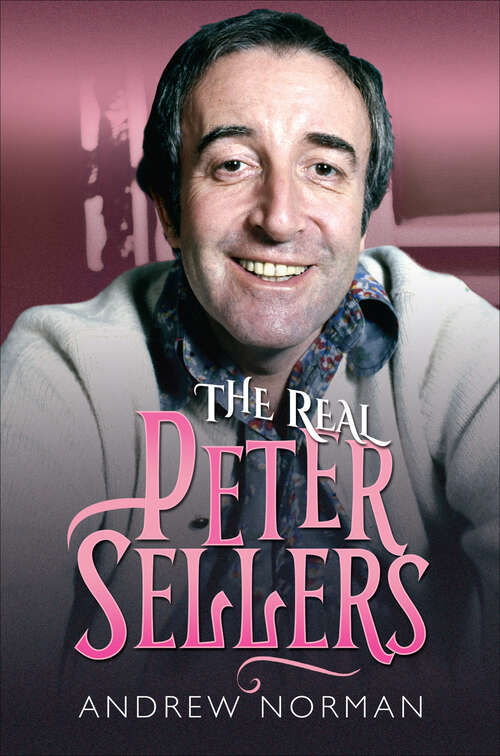 Book cover of The Real Peter Sellers