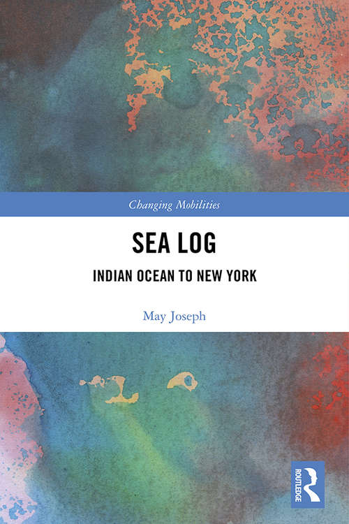 Sea Log: Indian Ocean to New York (Changing Mobilities)