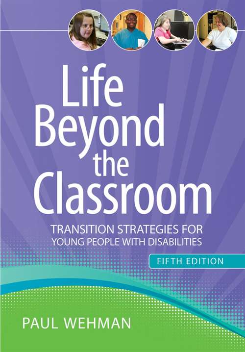 Book cover of Life Beyond the Classroom: Transition Strategies for Young People with Disabilities (Fifth Edition)