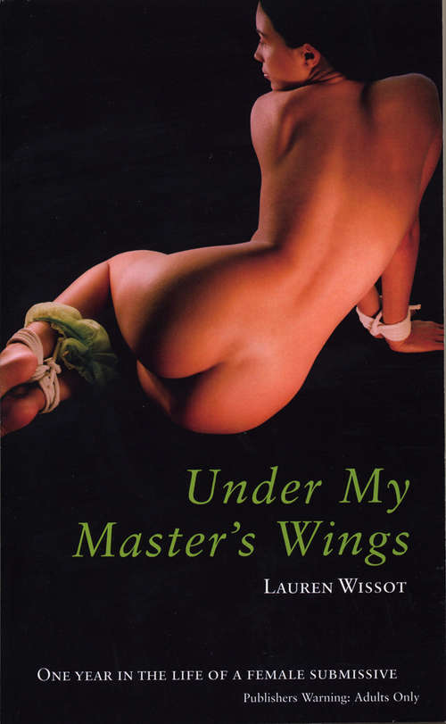 Book cover of Under My Master's Wings: One Year in the Life of a Female Submissive