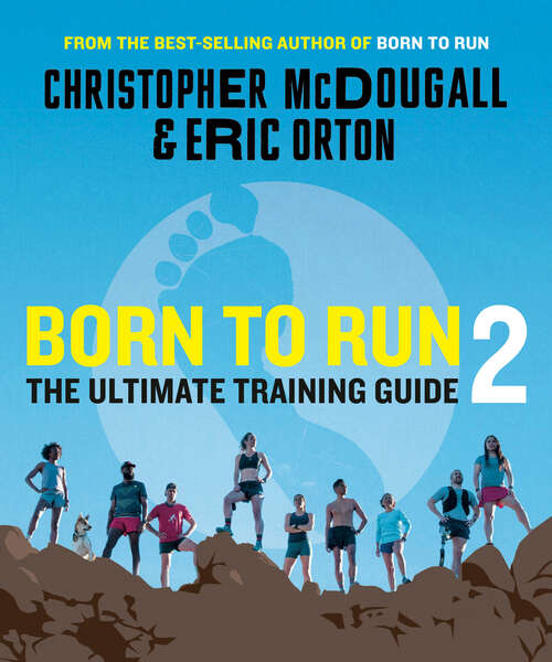 Book cover of Born to Run 2: The Ultimate Training Guide