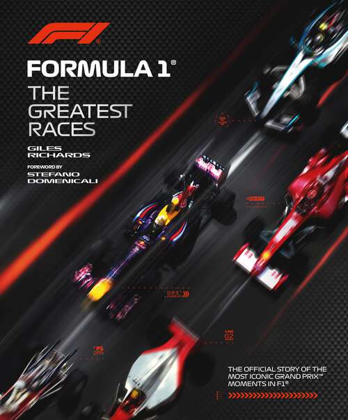 Book cover of Formula 1: The Greatest Races (F1® Official Guides)