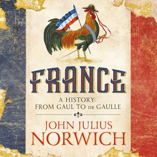 Book cover of France: A History: from Gaul to de Gaulle