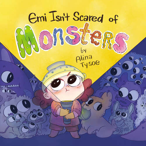 Book cover of Emi Isn't Scared of Monsters