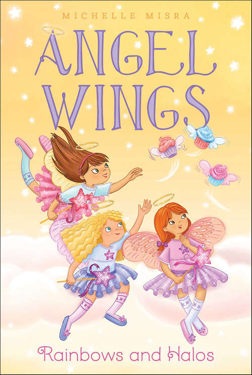 Book cover of Rainbows and Halos: New Friends; Birthday Surprise; Secrets And Sapphires; Rainbows And Halos (Angel Wings #4)