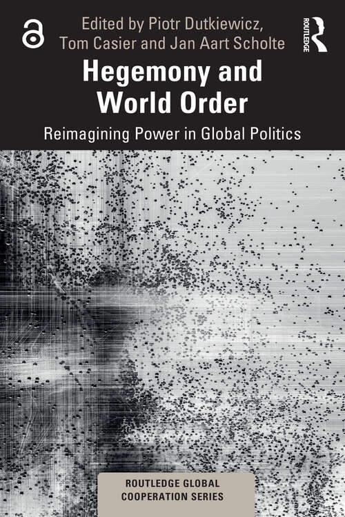 Book cover of Hegemony and World Order: Reimagining Power in Global Politics (ISSN)