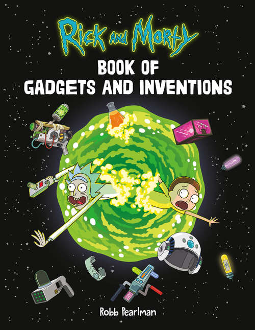 Book cover of Rick and Morty Book of Gadgets and Inventions