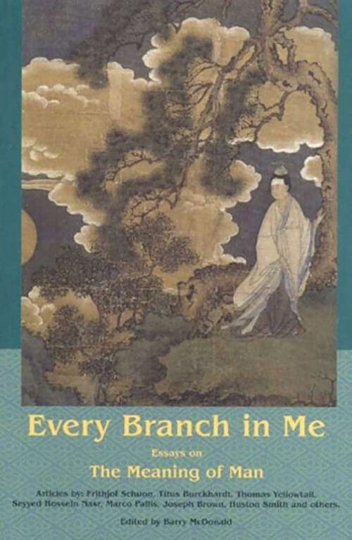 Book cover of Every Branch In Me: Essays On The Meanin