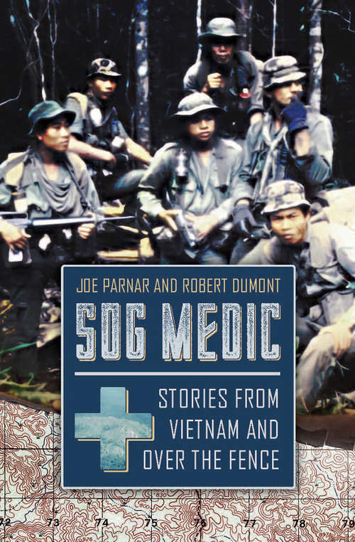 Book cover of SOG Medic: Stories from Vietnam and Over the Fence