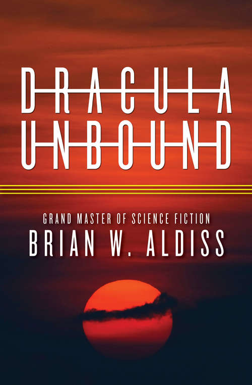 Book cover of Dracula Unbound (The\monster Trilogy Ser.: Vol. 2)