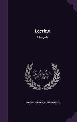 Book cover of Locrine: A Tragedy