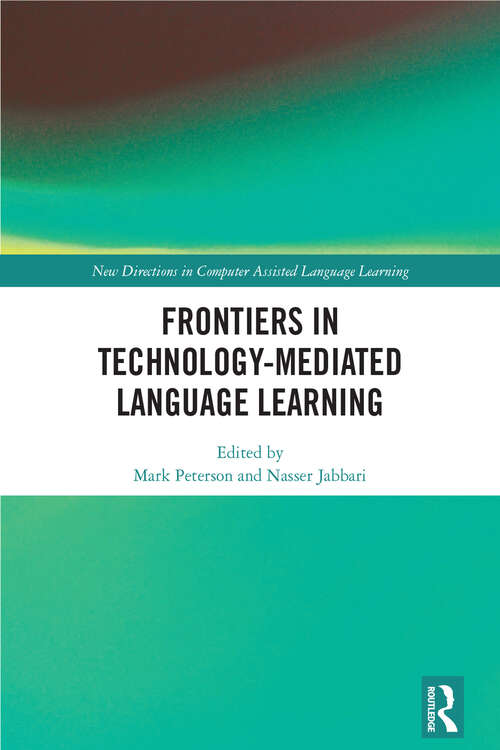 Book cover of Frontiers in Technology-Mediated Language Learning (New Directions in Computer Assisted Language Learning)