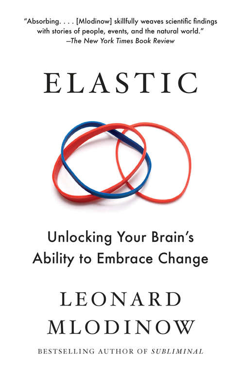 Elastic: Flexible Thinking in a Time of Change