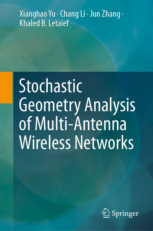 Stochastic Geometry Analysis of Multi-Antenna Wireless Networks